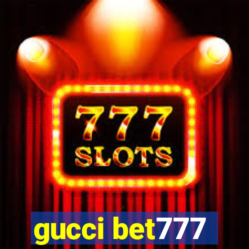 gucci bet777